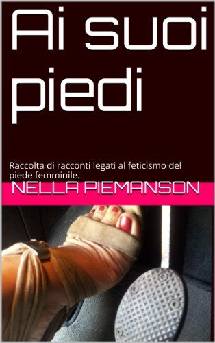 racconti feticismo|I piedi di mia sorella — Community di Fem.